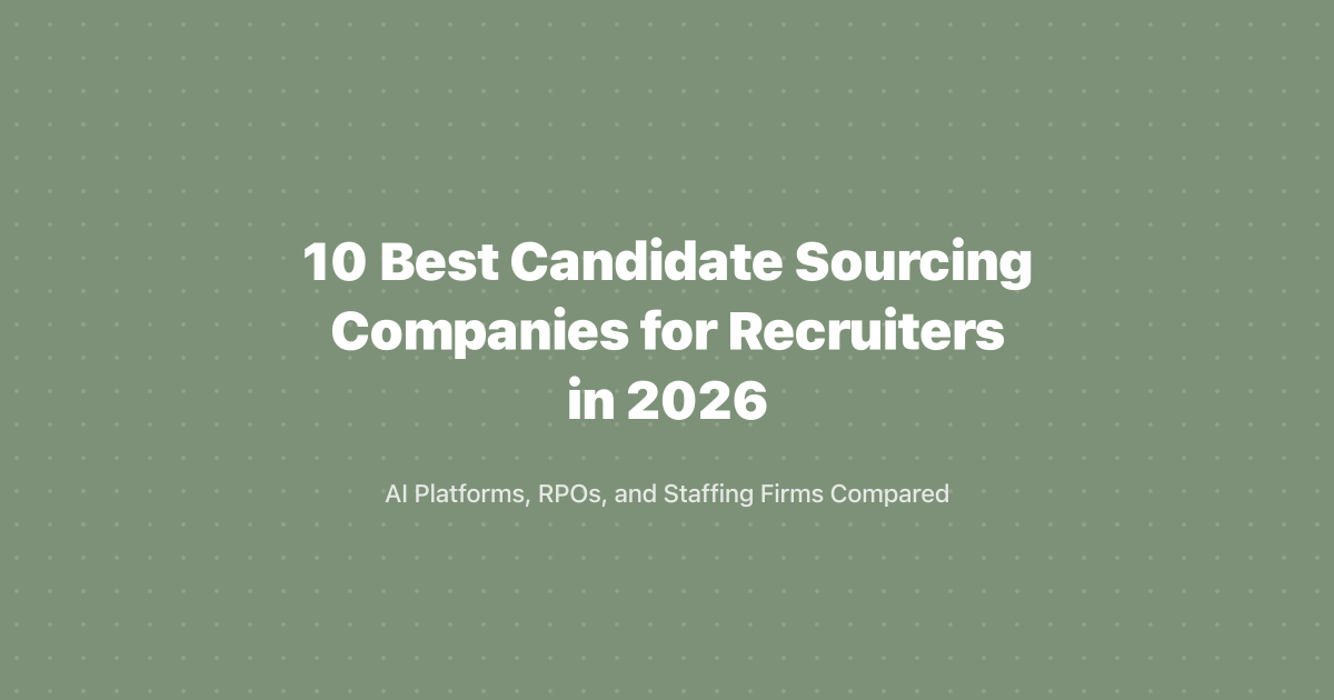 10 Best Candidate Sourcing Companies for Recruiters in 2026