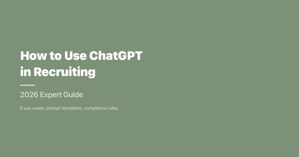 How to Use ChatGPT in Recruiting: 2026 Expert Guide