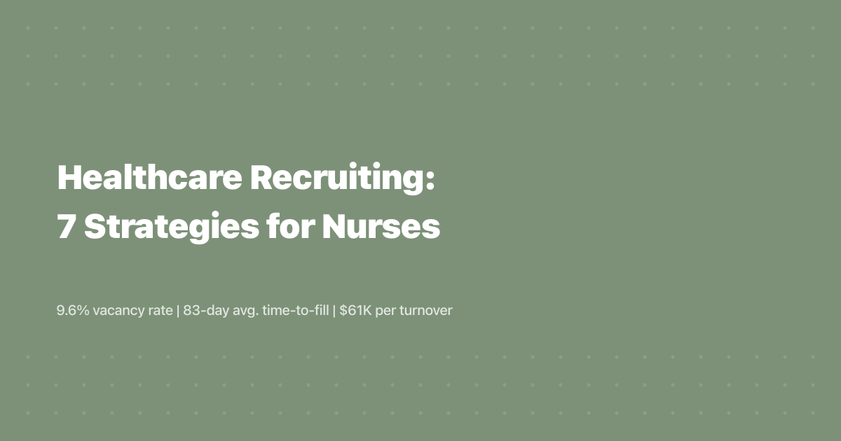 Healthcare Recruiting: 7 Strategies for Nurses (2026)