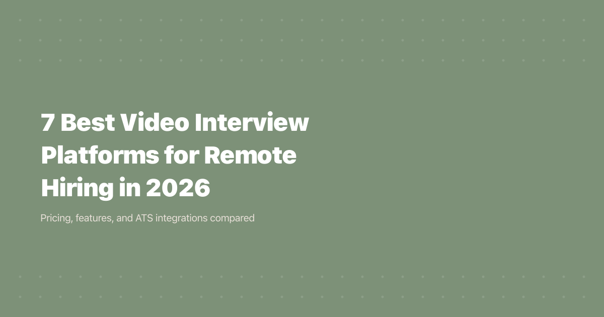 7 Best Video Interview Platforms for Remote Hiring in 2026