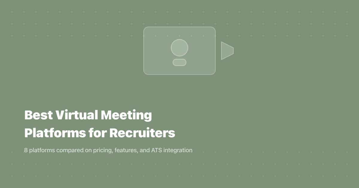 8 Best Virtual Meeting Platforms for Recruiters in 2025