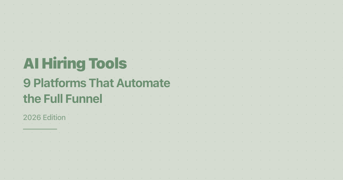 AI Hiring Tools: 9 Platforms That Automate the Full Funnel (2026)