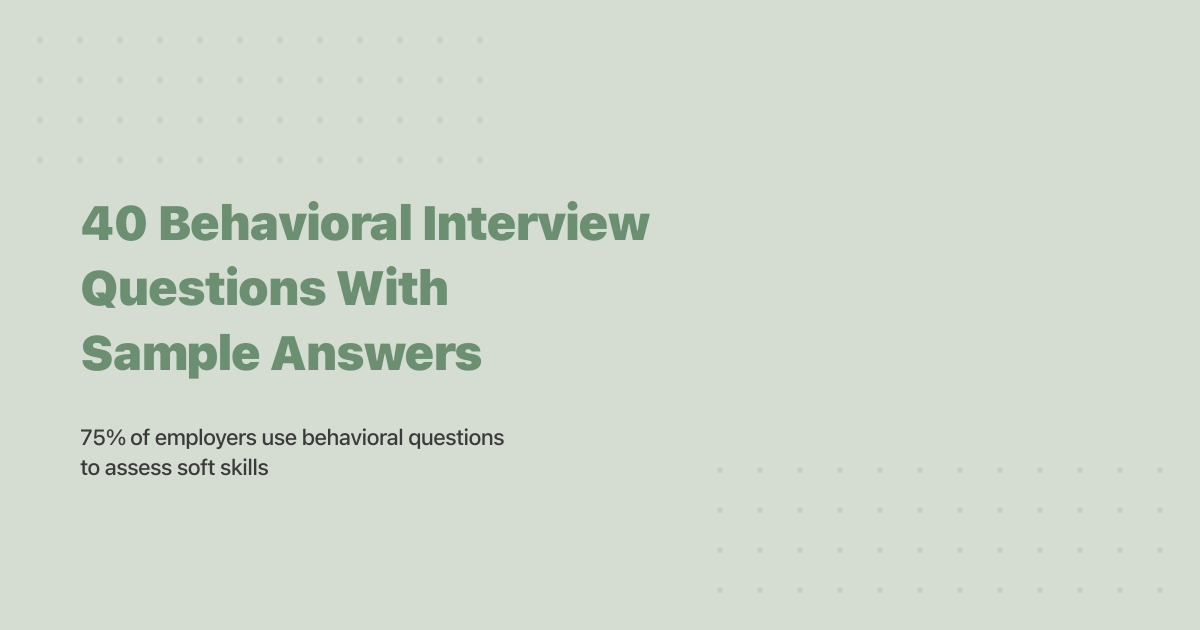 40 Behavioral Interview Questions With Sample Answers (2026)
