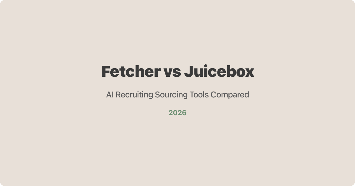 Fetcher vs Juicebox: AI Recruiting Sourcing Tools Compared (2026)