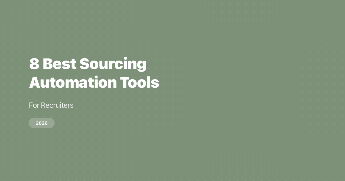 8 Best Sourcing Automation Tools for Recruiters (2026)