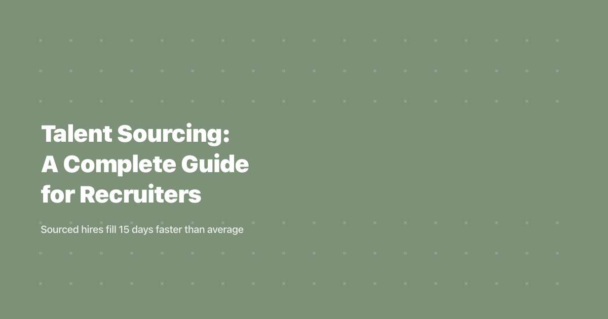 Talent Sourcing: A Complete Guide for Recruiters (2026)