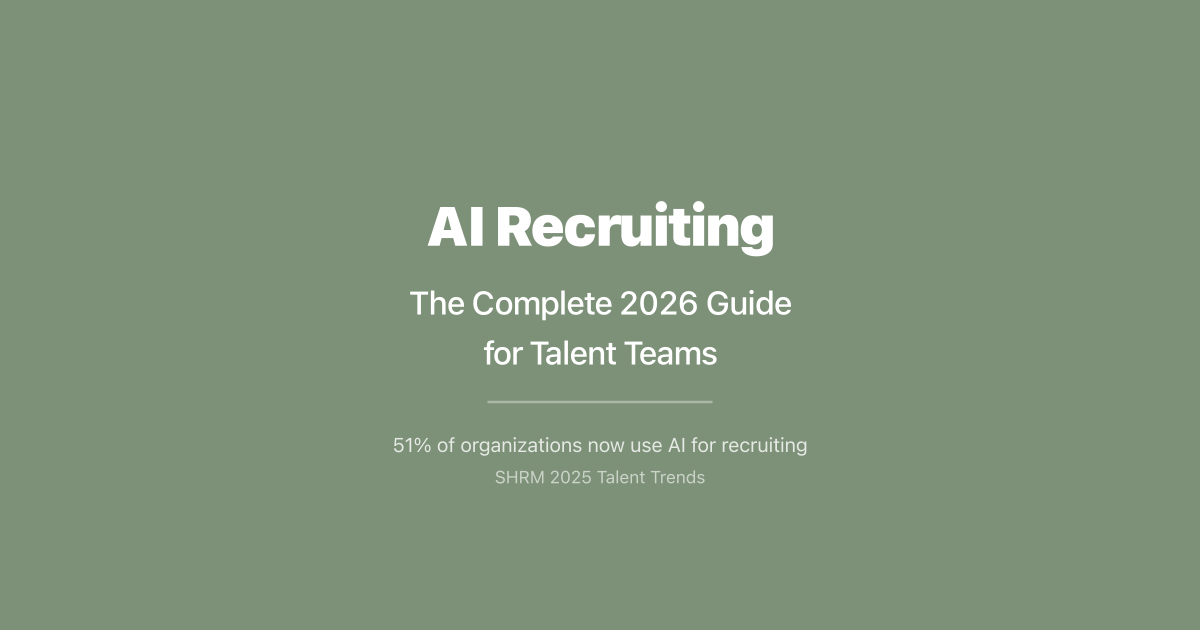 AI Recruiting: The Complete 2026 Guide for Talent Teams