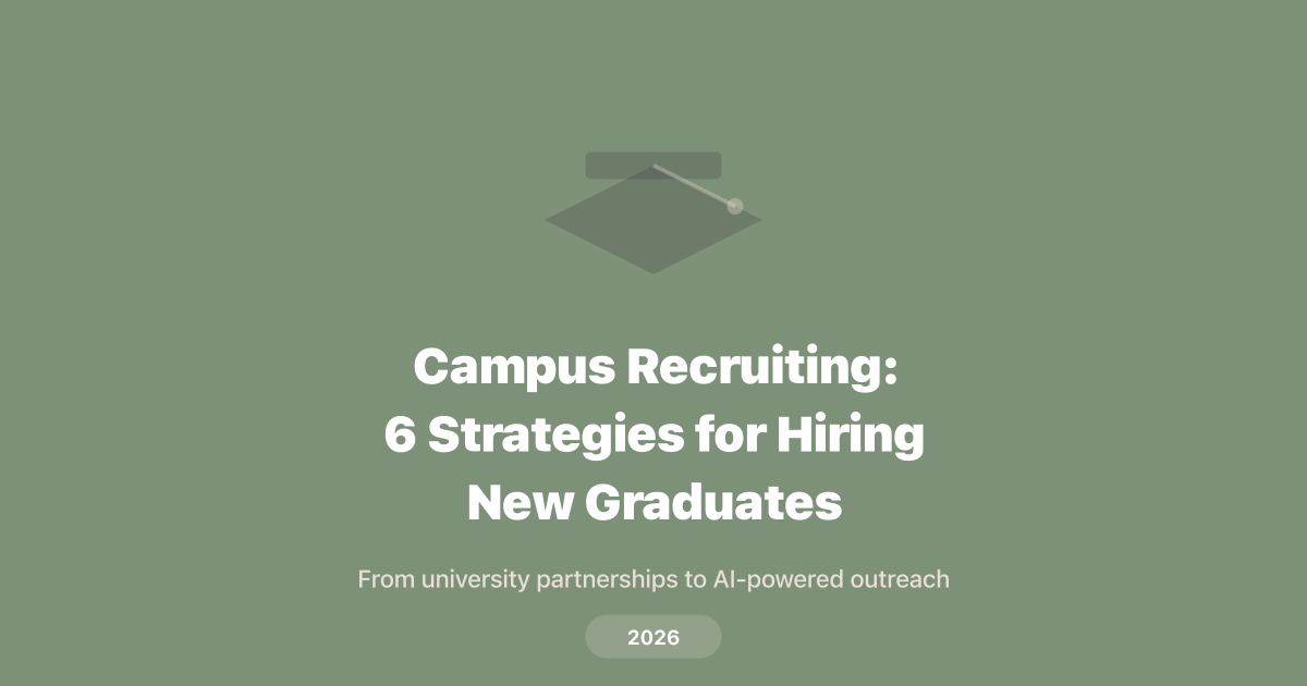 Campus Recruiting: 6 Strategies for Hiring New Graduates (2026)