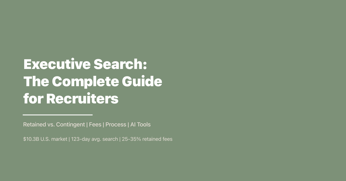 Executive Search: The Complete Guide for Recruiters (2026)