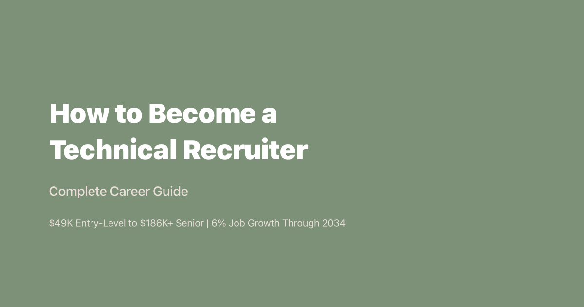 How to Become a Technical Recruiter: Complete Career Guide