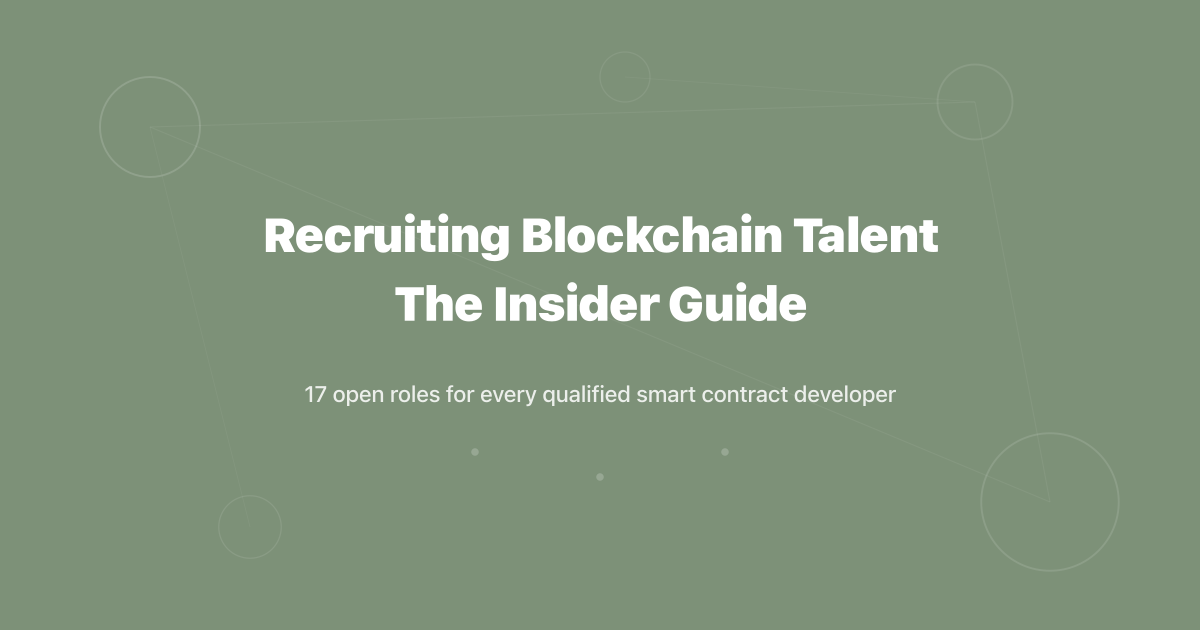 Recruiting Blockchain Talent: The Insider Guide