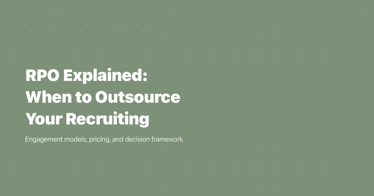 RPO Explained: When to Outsource Your Recruiting (2026)