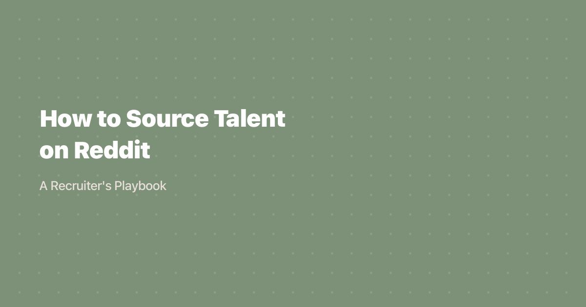 How to Source Talent on Reddit: A Recruiter's Playbook