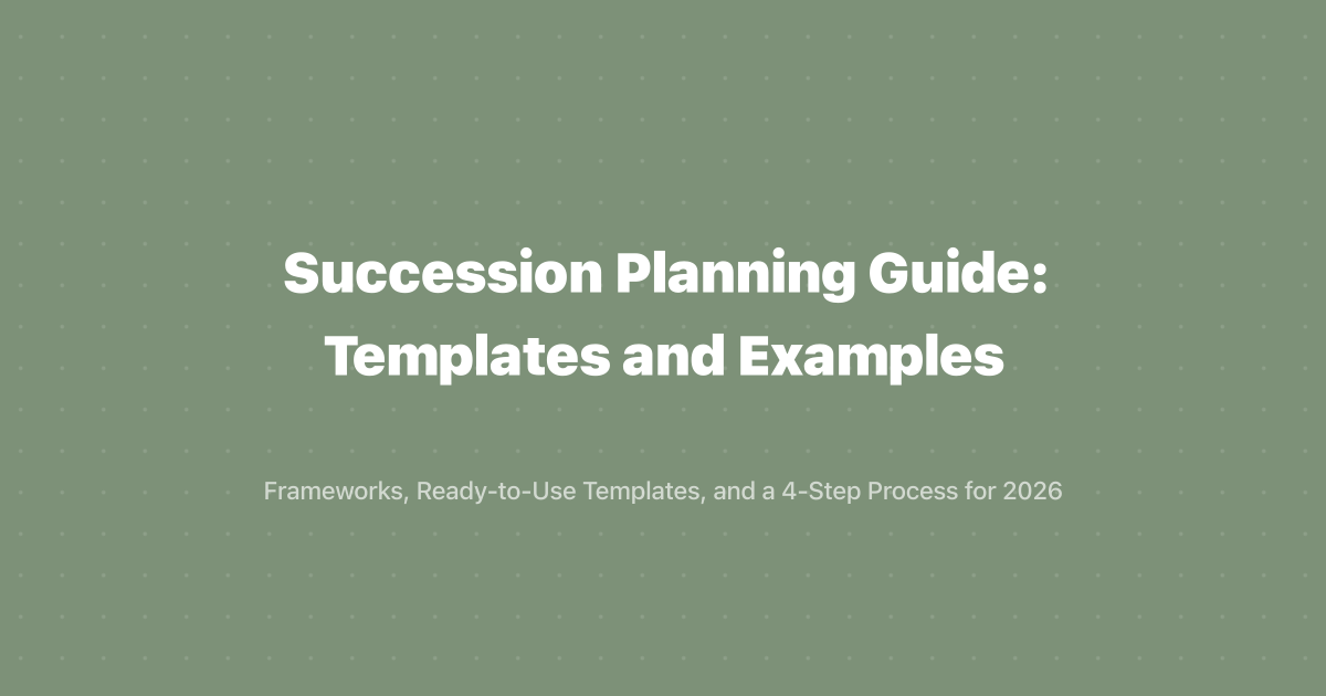 Succession Planning Guide: Templates and Examples (2026)