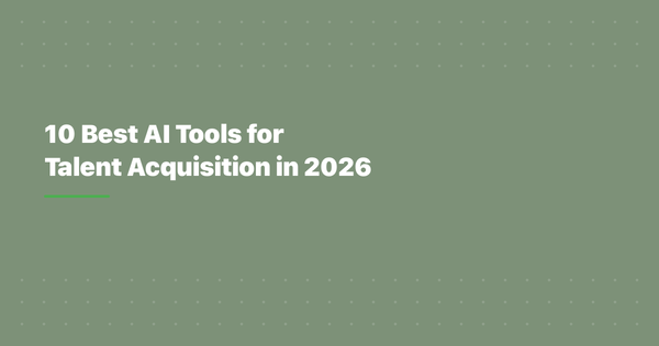 10 Best AI Tools for Talent Acquisition in 2026