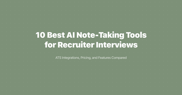 10 Best AI Note-Taking Tools for Recruiter Interviews