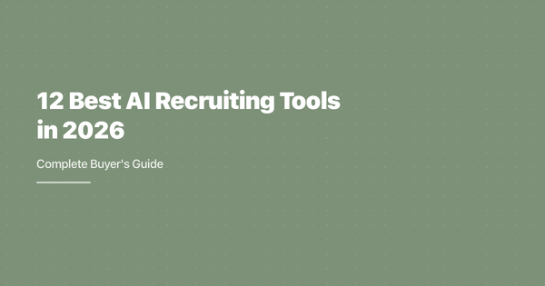 12 Best AI Recruiting Tools in 2026: Complete Buyer's Guide
