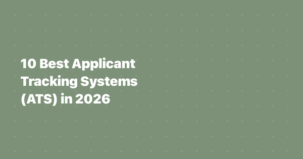 10 Best Applicant Tracking Systems (ATS) in 2026