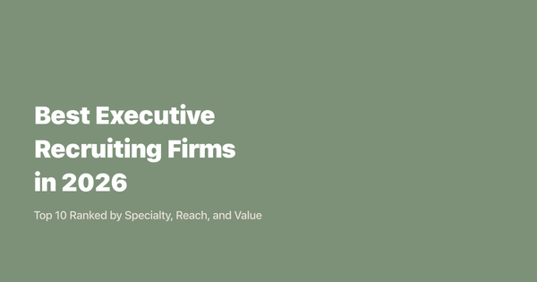 Best Executive Recruiting Firms in 2026: Top 10 Ranked