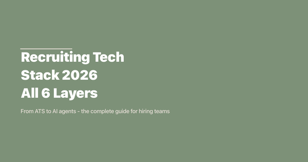 Recruiting Tech Stack 2026: How to Build All 6 Layers