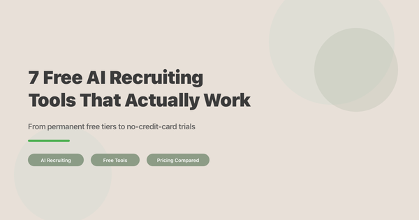 7 Free AI Recruiting Tools That Actually Work