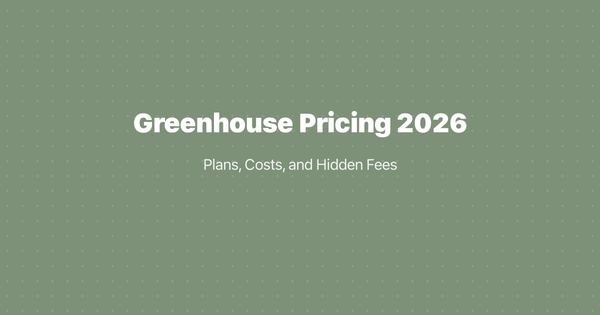 Greenhouse Pricing 2026: Plans, Costs, and Hidden Fees