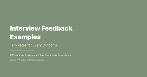 Interview Feedback Examples: Templates for Every Outcome
