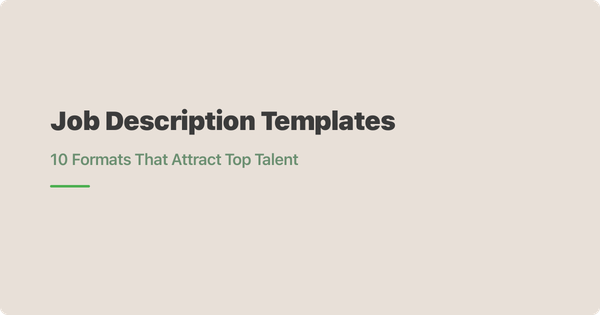 Job Description Templates: 10 Formats That Attract Top Talent