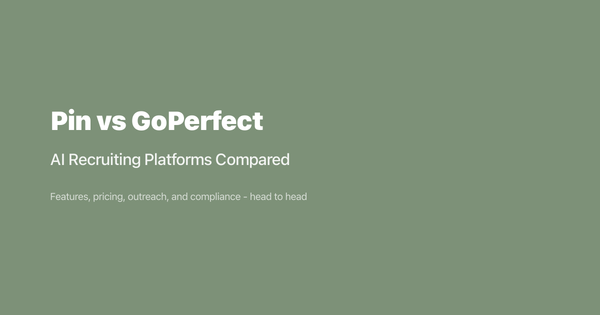 Pin vs GoPerfect: AI Recruiting Platforms Compared