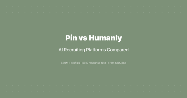 Pin vs Humanly: AI Recruiting Platforms Compared (2026)