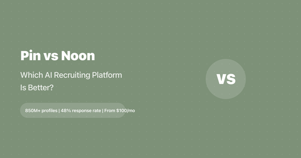 Pin vs Noon: Which AI Recruiting Platform Is Better?