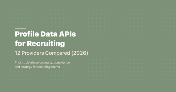 Profile Data APIs for Recruiting: 12 Providers Compared (2026)