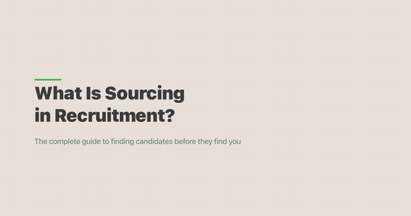 What Is Sourcing in Recruitment and How Does It Work