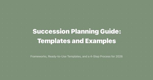 Succession Planning Guide: Templates and Examples (2026)